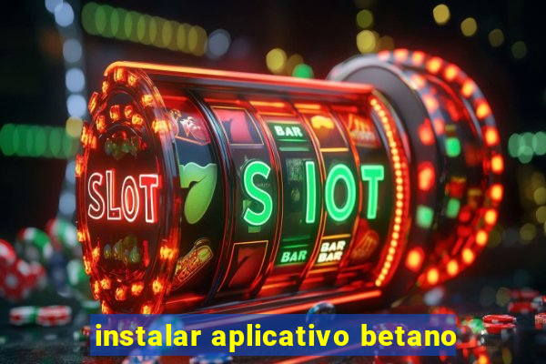 instalar aplicativo betano